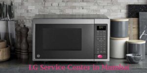 LG Microwave Oven Service Center in Mumbai